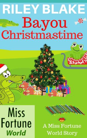 [Miss Fortune World: Bayou Cozy Romantic Thrills 13] • Bayou Christmastime